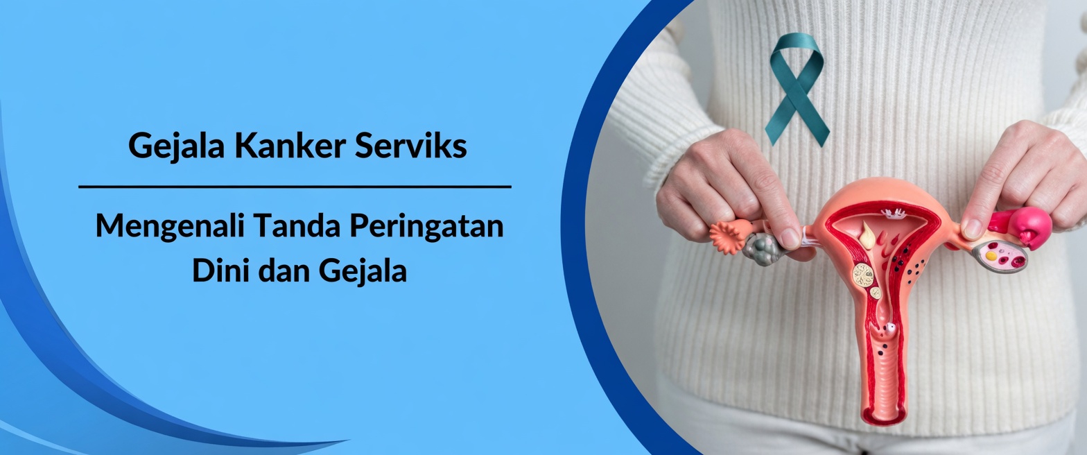 9 Tanda Peringatan Dini Kanker Serviks yang Diabaikan Kebanyakan Wanita Sampai Terlambat