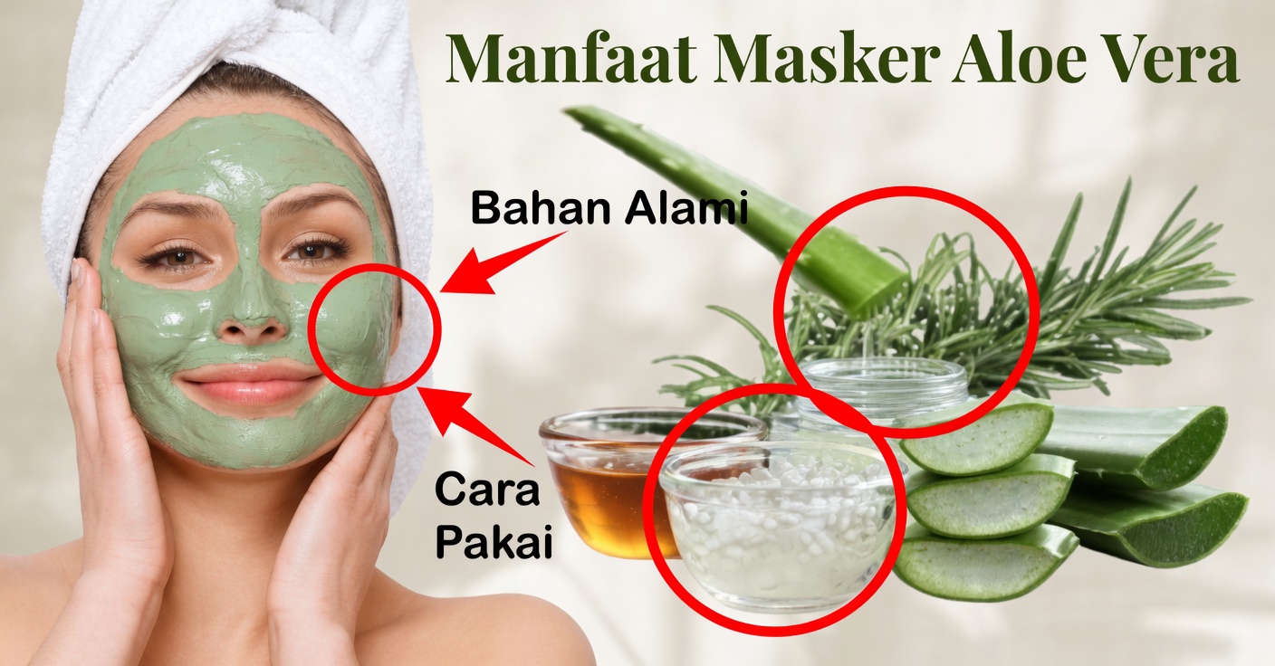 Aloe Vera: 5 Obat Rumahan untuk Kulit Muda dan Bercahaya