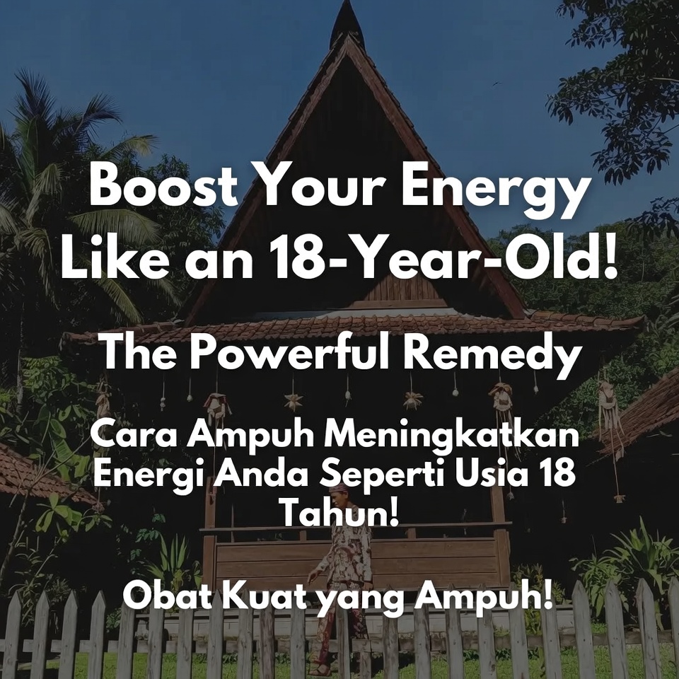 Tingkatkan Energi Anda Seperti Usia 18 Tahun! Obat Manjur yang Kuat